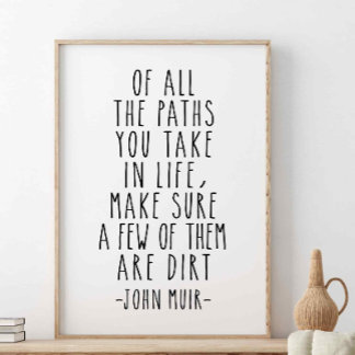 John Muir zitierte von all den Lebenswegen Poster