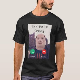 John Pork ruft lustige Anrufe an T-Shirt