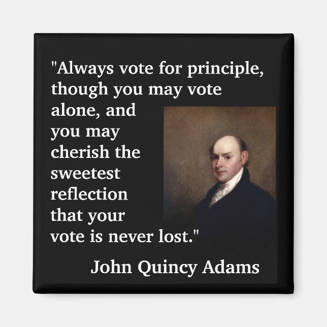 John Quincy Adams Zitat "Immer für.. stimmen." Magnet (Vorne)