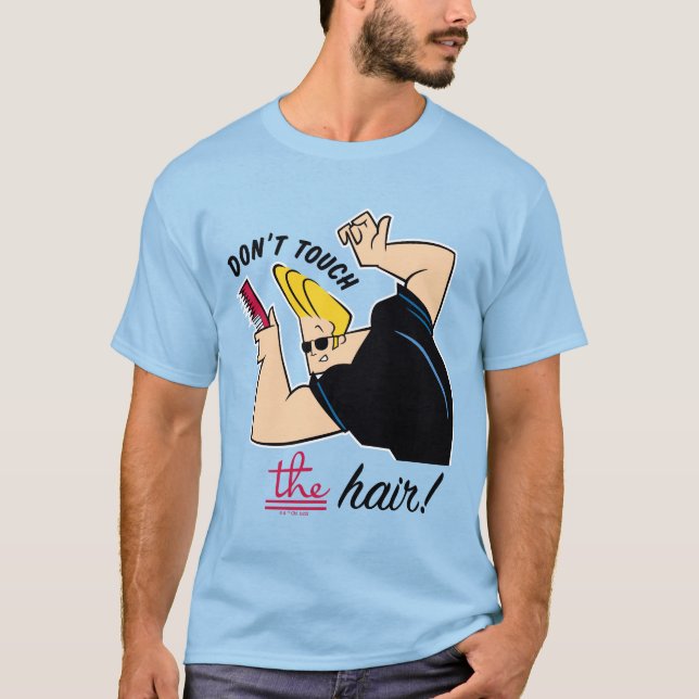 Johnny Bravo Comb - Touch nicht die Haare! T-Shirt (Vorderseite)