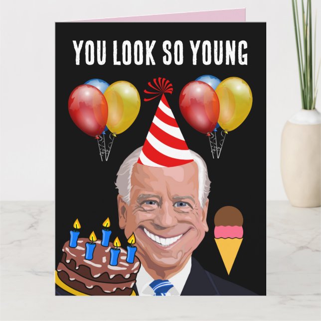 JOIE BIDEN, tu as l'air si jeune CARTES D'ANNIVERS (Devant)