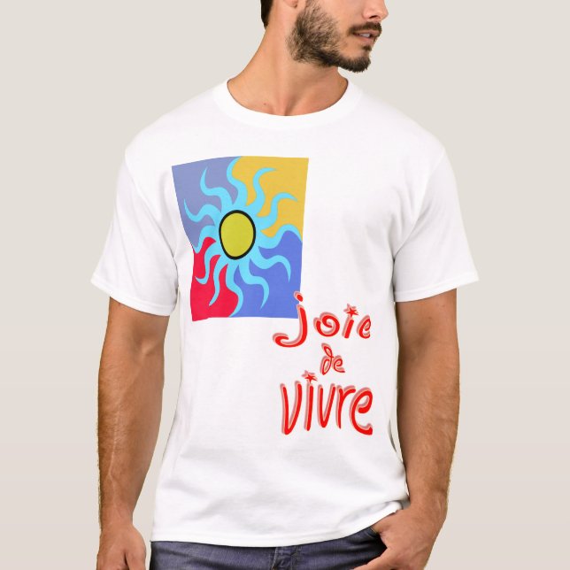 Joie de Vivre T-Shirt (Vorderseite)