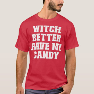 Joke Funny Vater, Hexe besser haben meine Candy110 T-Shirt