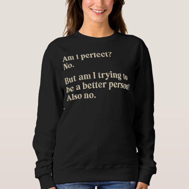 Joke Spaß Sprichwort bin ich perfekt für Männer un Sweatshirt (Vorderseite)