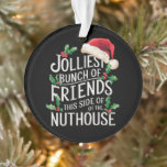 Jolest Bunch Freunde Weihnachten passt sarkastisch Ornament<br><div class="desc">Jolest Bunch Freunde Weihnachten passt sarkastisch</div>