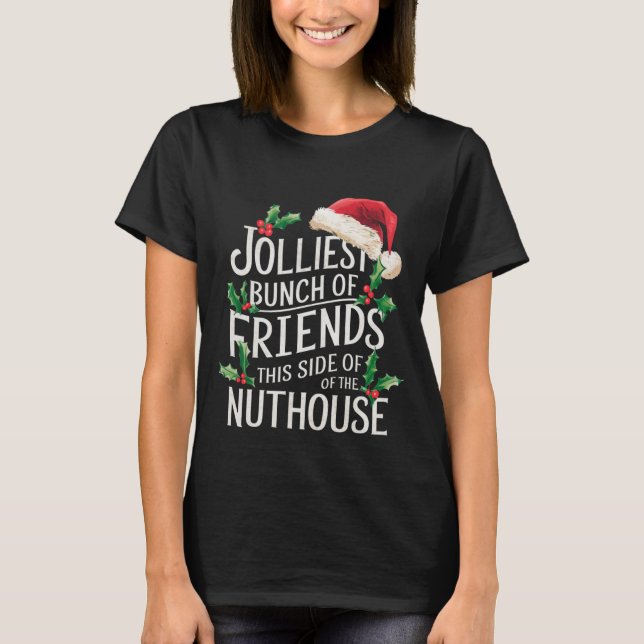 Jolest Bunch Freunde Weihnachten passt sarkastisch T-Shirt (Vorderseite)