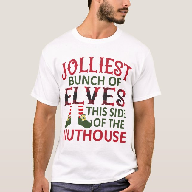 Jolest Bunch of Elves Diese Seite des Nuthouse T-Shirt (Vorderseite)