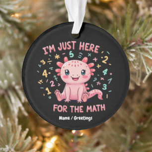 Joli Axolotl Je Suis Juste Ici pour les Maths Drôl