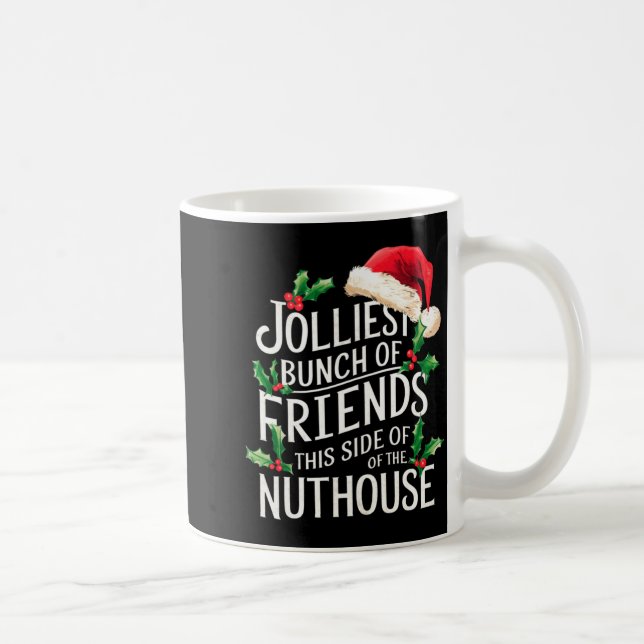 Jolliest Bunch Of Friends Xmas Matching Sarcastic  Kaffeetasse (Rechts)