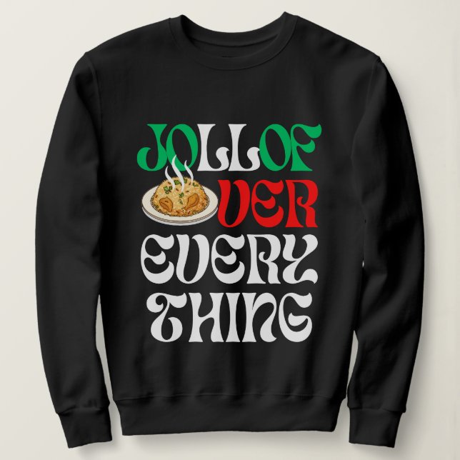 Jollof Over Everything |  Sweatshirt (Design vorne)