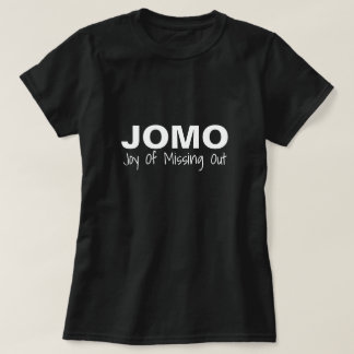 JOMO Freude am vermissten heraus Schwarzen T-Shirt