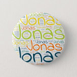 Jonas Button<br><div class="desc">Jonas. Show and wear this popular beautiful male first name designed as colorful wordcloud made of horizontal and vertical cursive hand lettering typography in different sizes and adorable fresh colors. Wear your positive american name or show the world whom you love or adore. Merch with this soft text artwork is...</div>