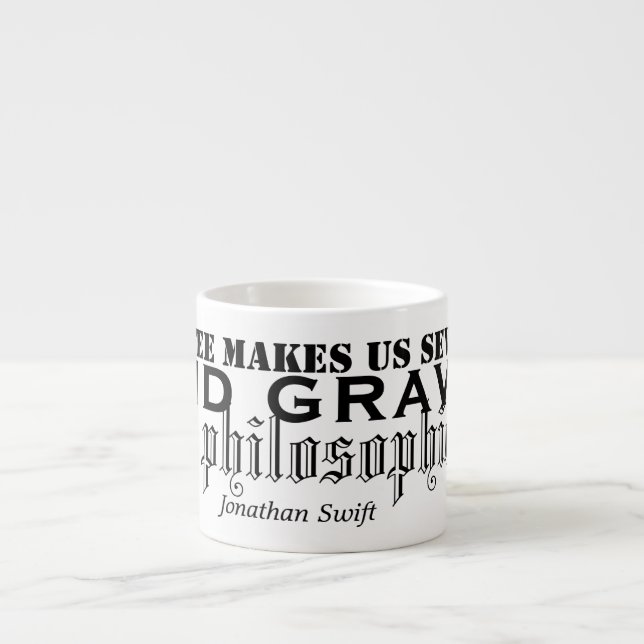 Jonathan Swift Coffee Quotes Typografie-Tasse Espressotasse (Vorderseite)