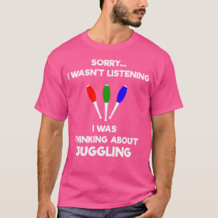 Jonglier-Shirt-Geschenk - Lustige Jongleure hören  T-Shirt