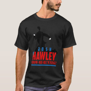 Josh Hawley zeigt mir, wie Josh Hawley Sind zum Ko T-Shirt