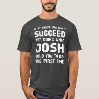 Josh Personalisiert Name Birthday Gift Funny T-Shirt