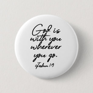 Joshua 1-9 Gott ist bei dir, wo immer du hingehst Button