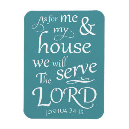 Joshua 24:15 Und für mich und mein Haus wir ... Magnet
