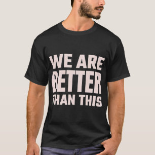 Joshua Bassett "Wir sind besser als das." T-Shirt