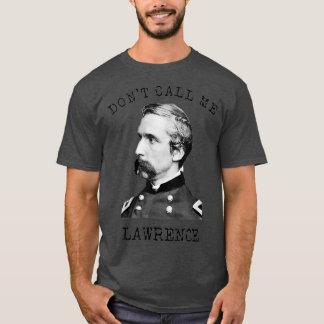 Joshua Chamberlain nennt mich Lawrence Zivilen Kri T-Shirt