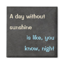 "Jour sans soleil" Drôle Aimant Citation