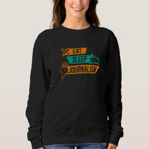 Journalismus Eat Sleep Journalist News Writers Col Sweatshirt