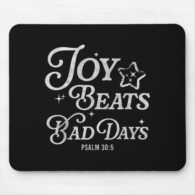 Joy Beats Bad Days Psalm 30_5 Uplifting Christian  Mousepad (Vorne)