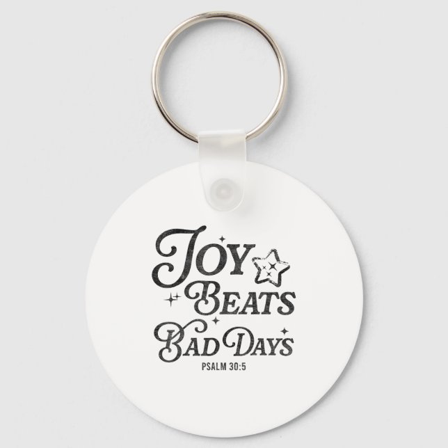 Joy Beats Bad Days Psalm 30_5 Uplifting Christian  Schlüsselanhänger (Vorderseite)
