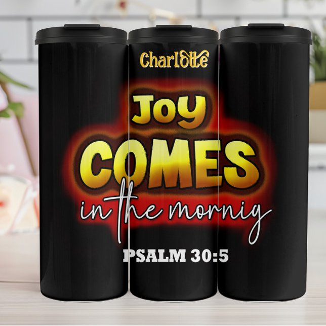 Joy Comes in the Morning Thermosbecher (Von Creator hochgeladen)