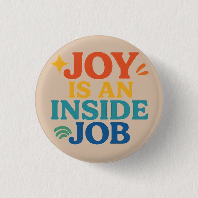 Joy is an Inside Job Button (Vorderseite)