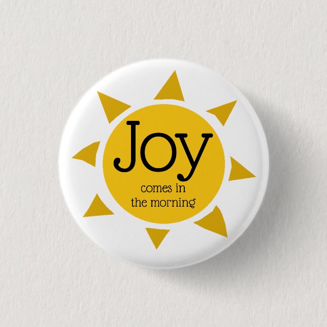 JOY KOMMT MORGENS Psalm 30:5 Christlich Button (Vorderseite)