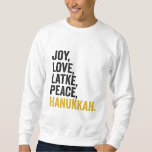 Joy Liebe Latkes Peace Hanukkah Funny Jewish Sweatshirt