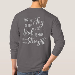 Joy of the Lord - Nehemiah 8:10 T-Shirt