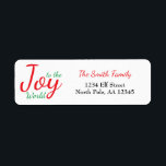 Joy to the World Christmas Address Label<br><div class="desc">Nehmen Sie Ihre Weihnachtskuverts mit dieser Freude an den Weihnachtsadressen der Welt. Passen Sie Ihren Namen und Ihre Adresse an. Es enthält 'Joy to the World' in einem roten und grünen Schriftart, der dem Schriftart für Ihren Namen entspricht.</div>