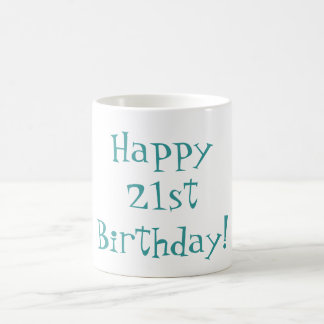 Joyeux 21ème anniversaire ! Tasse