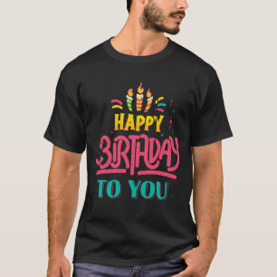 Joyeux anniversaire pour toi T-shirt