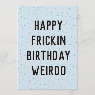 joyeux frokin anniversaire weirdo carte