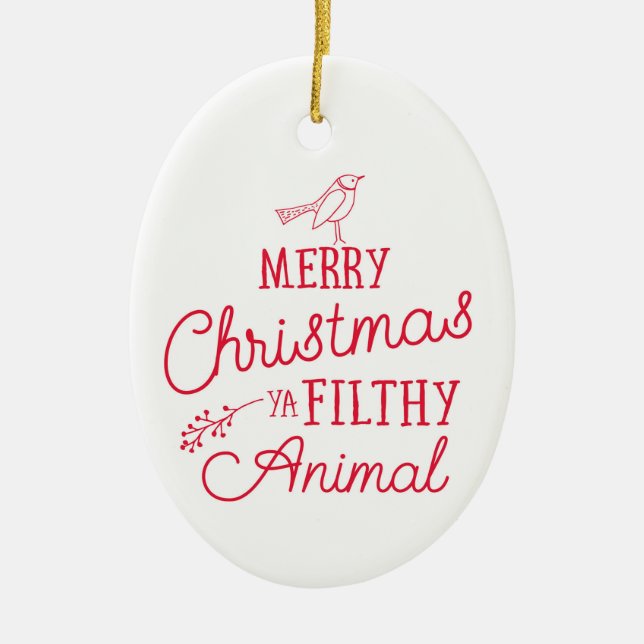 Joyeux Noël Ya Filthy Animal en céramique ornement (Devant)
