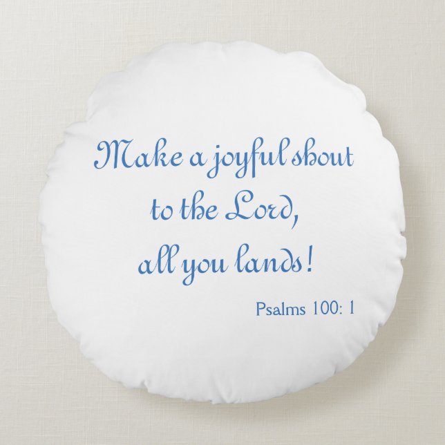 Joyful Schrei zum Herrn Rundes Kissen (Vorderseite)