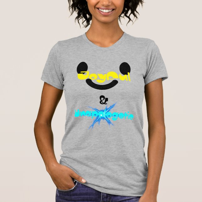 Joyful & Unapologetic T-Shirt (Vorderseite)