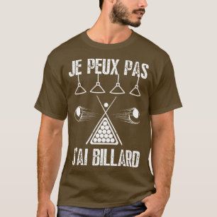 JPeux Pas JAi Billard Spaß Cadeau Joueur De Bill T-Shirt