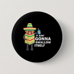 Juan Drinks Mexican Fiesta Zitat Funny Cinco De Button