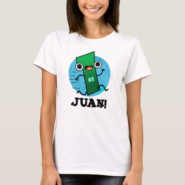 Juan Funny Mexican Number One Pun T-Shirt (Vorderseite)