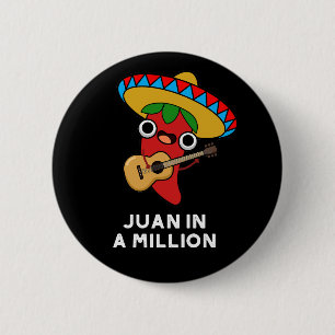 Juan in A Million lustiger mexikanischer Chili Pun Button