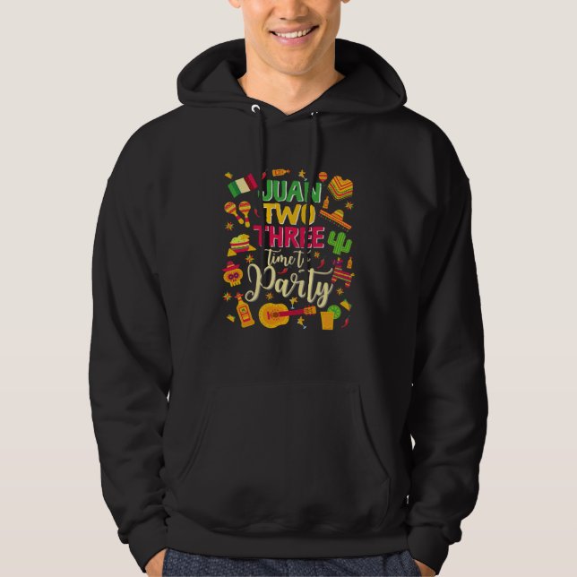 Juan two three time to party  mexican cinco de may hoodie (Vorderseite)