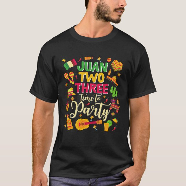 Juan two three time to party  mexican cinco de may T-Shirt (Vorderseite)