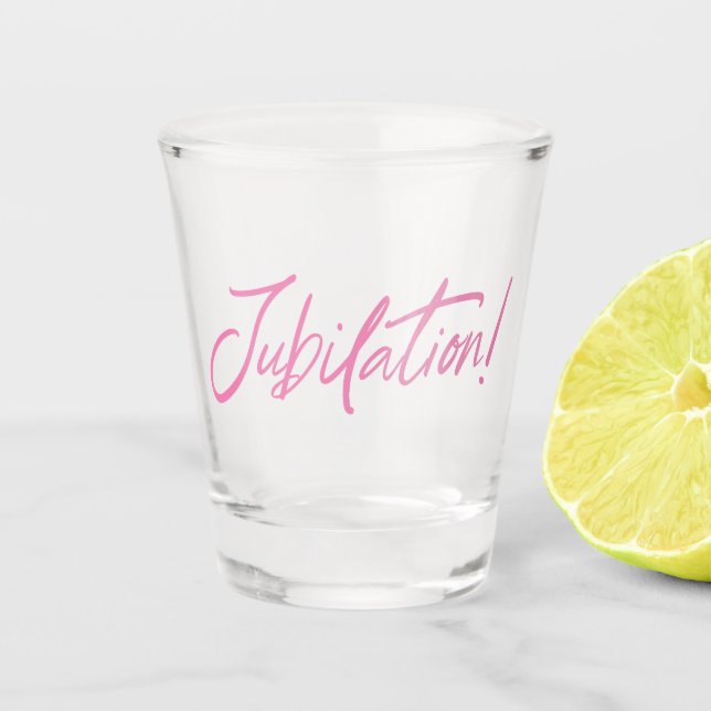 JUBILATION! CELEBRATION (PINK) von Jeff Willis Art Schnapsglas (Vorderseite)