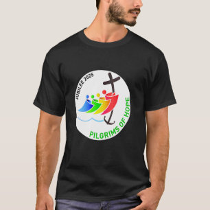 Jubiläum 2025 Pilger der Hoffnung für Glaubensreis T-Shirt