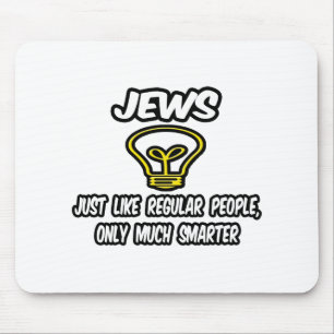 Juden... Regelmäßige Leute, nur viel schlauer Mousepad