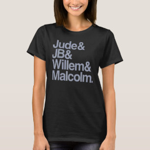 judes jb willem malcolm T-Shirt
